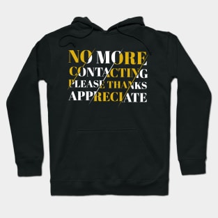 No More Contacting Please Thanks Appreciate Hoodie